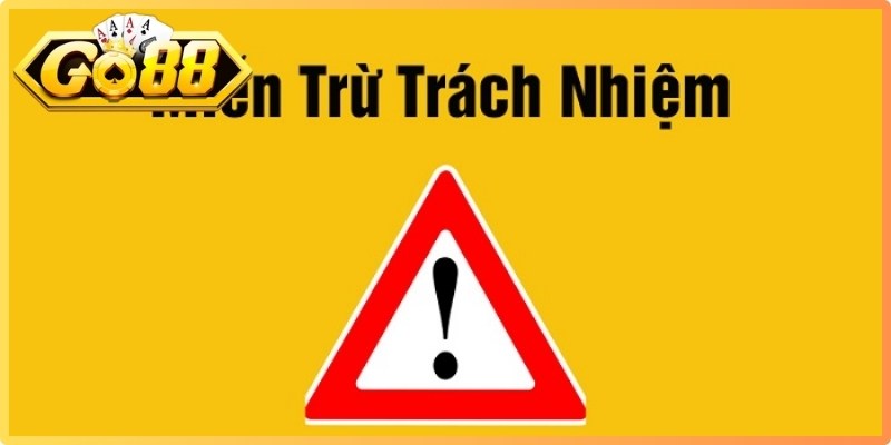 Khám phá định nghĩa cơ bản về chính sách miễn trừ trách nhiệm Go88